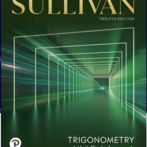 Trigonometry A Unit Circle Approach 12th edition Michael Sullivan Solution manual