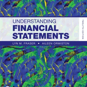 Understanding Financial Statements 12th edition Lyn M. Fraser Aileen Ormiston Solution manual