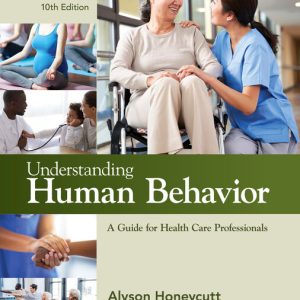 Understanding Human Behavior A Guide for Health Care Professionals 10th Edition by Honeycutt Instructor manual