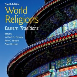 World Religions Eastern Traditions 4th Edition by Willard G. Oxtoby Instructor manual