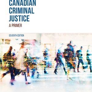 Canadian Criminal Justice A Primer 7th Edition Test Bank cover by Curt T. Griffiths