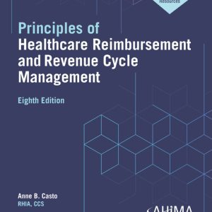 Principles of Healthcare Reimbursement and Revenue Cycle Management 8th Edition Test Bank cover by Anne B. Casto
