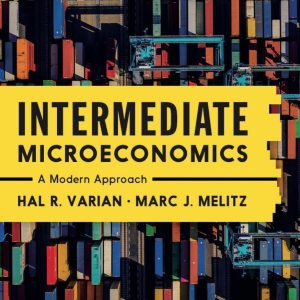 Intermediate Microeconomics A Modern Approach Tenth Edition by Hal R Varian test bank