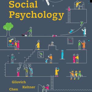 Social Psychology Fifth Edition by Tom Gilovich, Dacher Keltner, Serena Chen, Richard E Nisbett test bank
